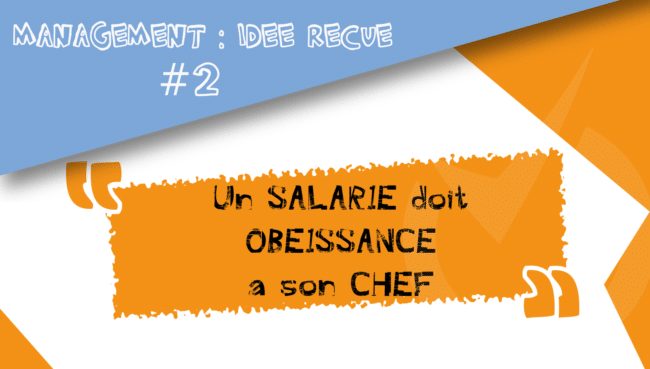 mythe-N2-salarie-doit-obeissance-chef mythe-N2-salarie-doit-obeissance-chef