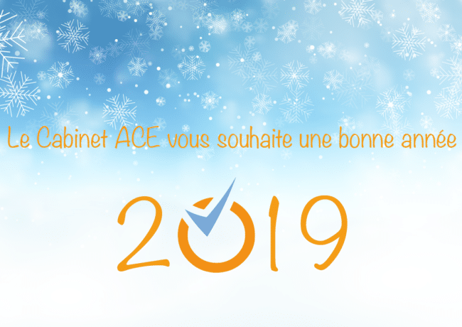 Le Cabinet ACE vous souhaite une belle année 2019 !