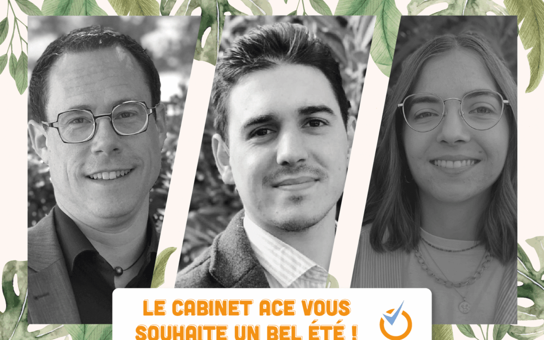 La Communication estivale du Cabinet ACE