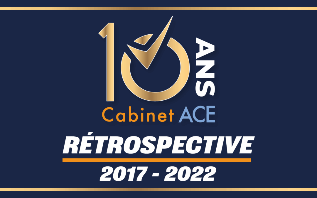 Le Cabinet ACE fête ses 10 ans de cabinet de conseil et agence de communication – 2017 à 2022